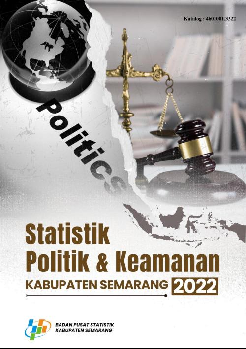 Statistik Politik dan Keamanan Kabupaten Semarang 2022