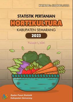 Statistik Pertanian Hortikultura Kabupaten Semarang 2023