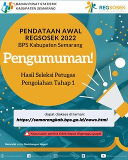 Pengumuman Hasil Seleksi Tahap I Petugas Pengolahan Pendataan Awal Regsosek 2022