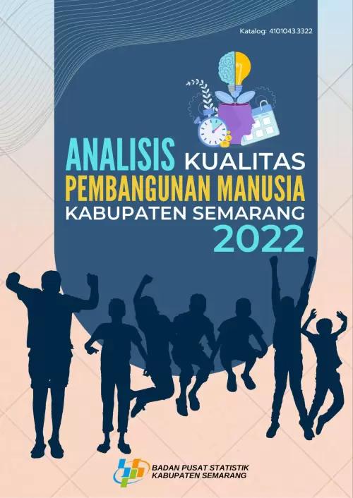 Analysis of the Quality of Human Development in Semarang Regency 2022