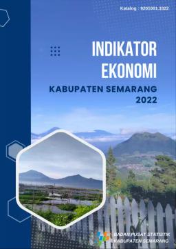 Indikator Ekonomi Kabupaten Semarang 2022