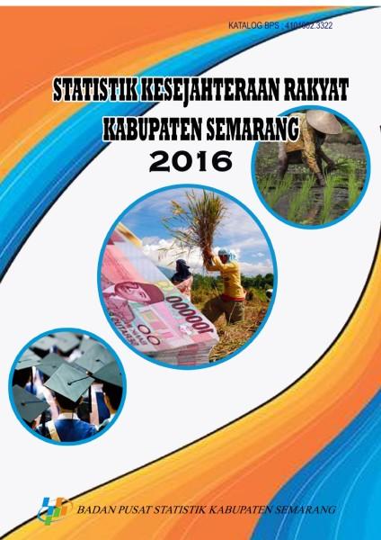 Statistik Kesejahteraan Rakyat Kabupaten Semarang 2016